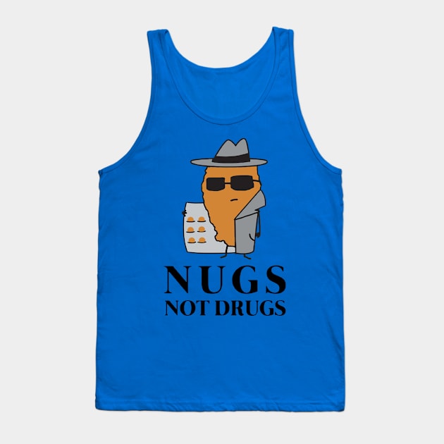 Nugs Not Drugs 1 Tank Top by binhhai6shop